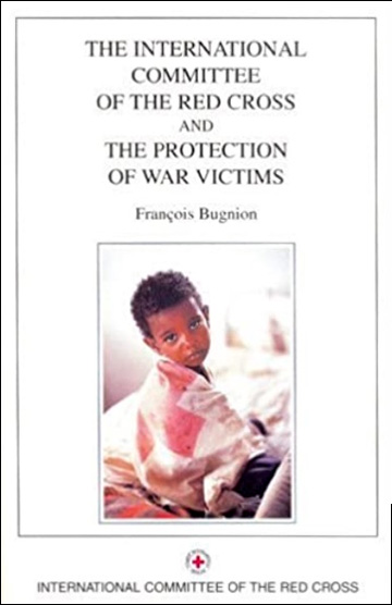 The International Committee of the Red Cross and the Protection of War Victims