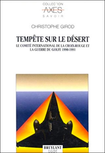 Tempte sur le dsert - Le Comit international de la Croix-Rouge et la Guerre du Golfe, 1990-1991